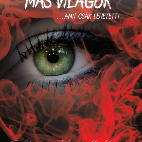 MÁS VILÁGOK ...AMIT CSAK LEHETETT!