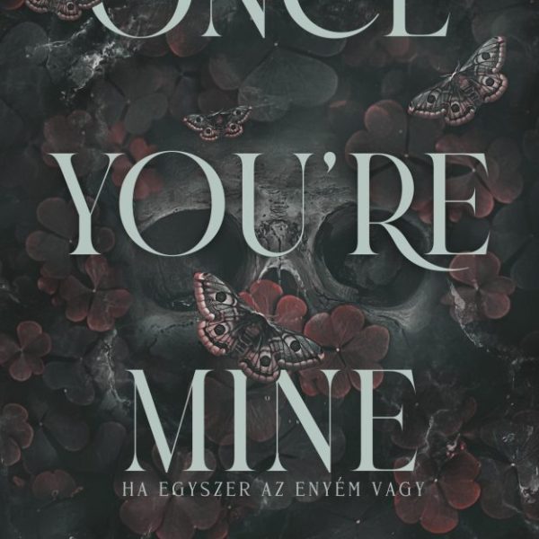 ONCE YOU'RE MINE - HA EGYSZER AZ ENYÉM VAGY