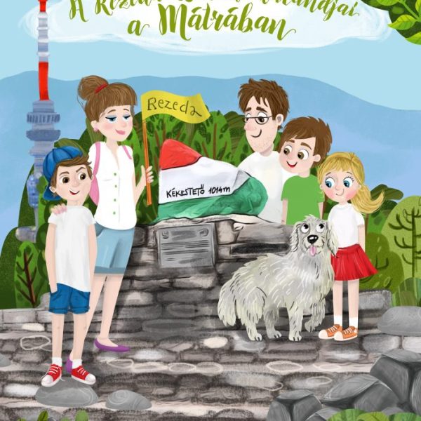 A REZEDA CSALÁD KALANDJAI A MÁTRÁBAN