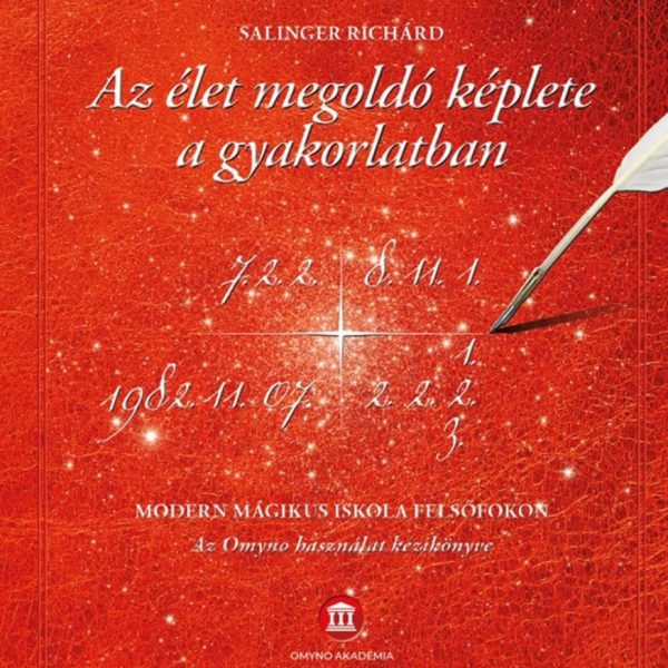 AZ ÉLET MEGOLDÓ KÉPLETE A GYAKORLATBAN