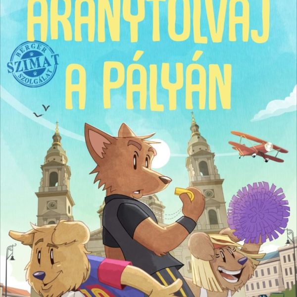 ARANYTOLVAJ A PÁLYÁN - BERGER SZIMAT SZOLGÁLAT