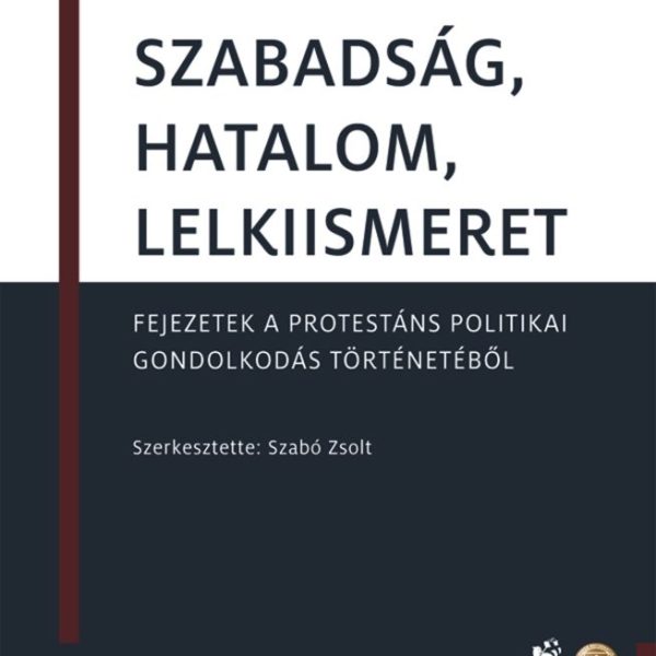 SZABADSÁG, HATALOM, LELKIISMERET