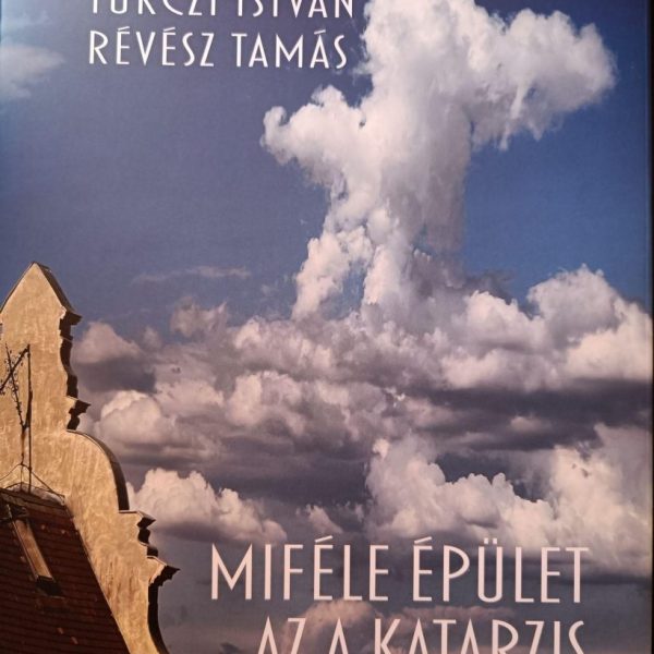 MIFÉLE ÉPÜLET AZ A KATARZIS