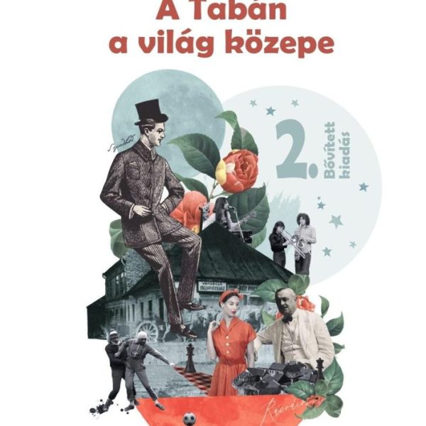 A TABÁN A VILÁG KÖZEPE - 2. BŐVÍTETT KIADÁS