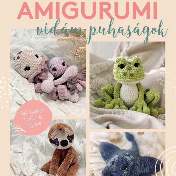 AMIGURUMI - VIDÁM PUHASÁGOK