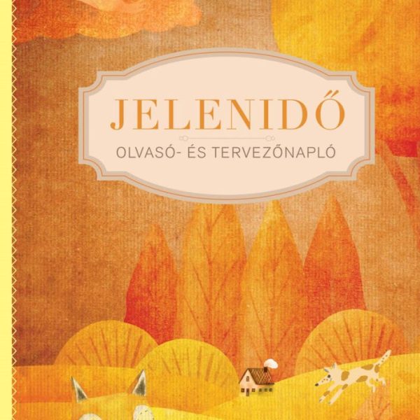 JELENIDŐ - OLVASÓ- ÉS TERVEZŐNAPLÓ