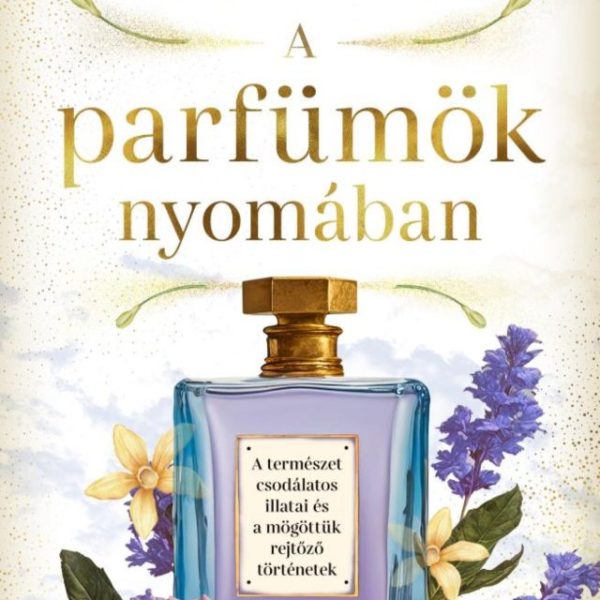 A PARFÜMÖK NYOMÁBAN