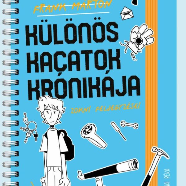 KÜLÖNÖS KACATOK KRÓNIKÁJA - ZOKNI FELJEGYZÉSEI