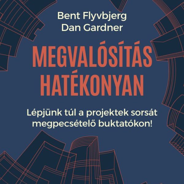 MEGVALÓSÍTÁS HATÉKONYAN - LÉPJÜNK TÚL A PROJEKTEK  SORSÁT MEGPECSÉTELŐ BUKTATÓ..