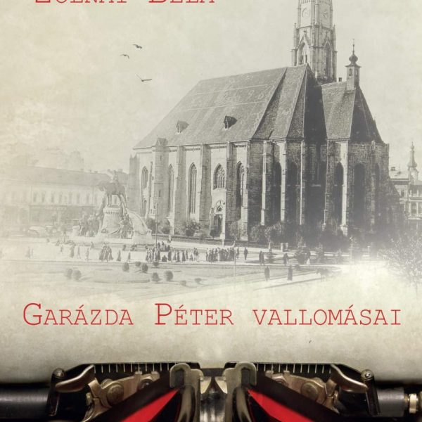 GARÁZDA PÉTER VALLOMÁSAI (KRITIKAI KIADÁS)