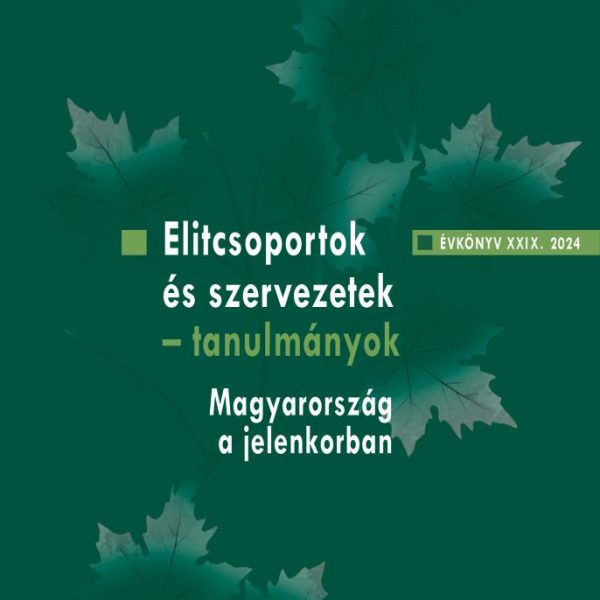 ELITCSOPORTOK ÉS SZERVEZETEK - TANULMÁNYOK (MAGYARORSZÁG A JELENKORBAN)