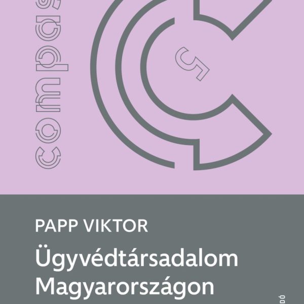 ÜGYVÉDTÁRSADALOM MAGYARORSZÁGON A 19. SZÁZADBAN