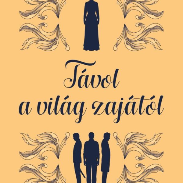 TÁVOL A VILÁG ZAJÁTÓL