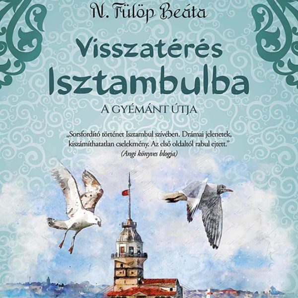 VISSZATÉRÉS ISZTAMBULBA - A GYÉMÁNT ÚTJA
