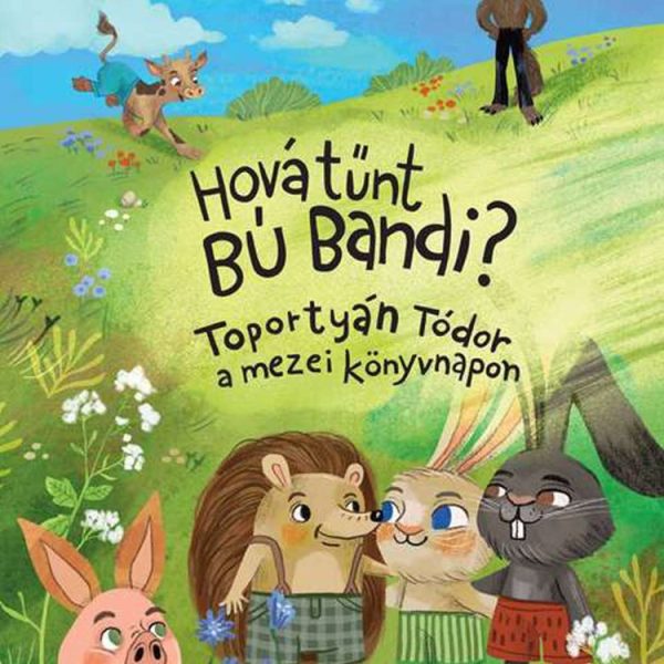 HOVÁ TŰNT BÚ BANDI?  TOPORTYÁN TÓDOR A MEZEI KÖNYVNAPON
