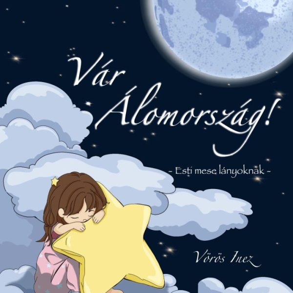 VÁR ÁLOMORSZÁG - ESTI MESE LÁNYOKNAK