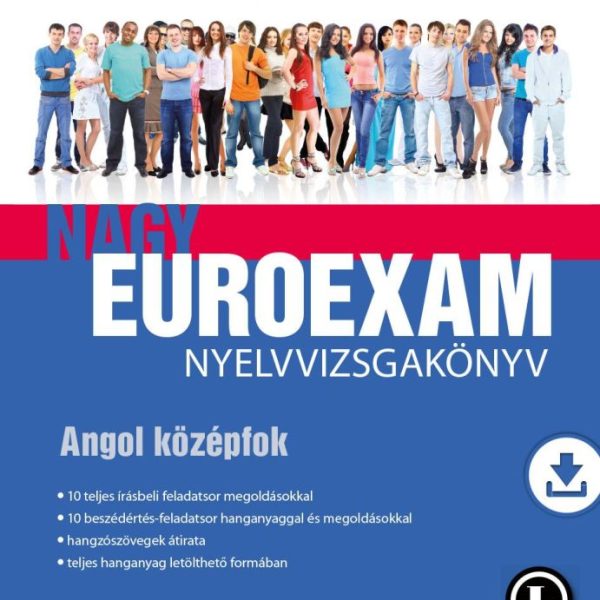 NAGY EUROEXAM NYELVVIZSGAKÖNYV - ANGOL KÖZÉPFOK MÁSODIK KIADÁS
