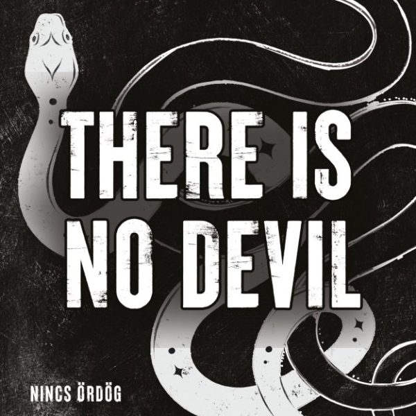 THERE IS NO DEVIL - NINCS ÖRDÖG