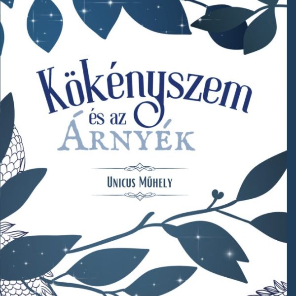 KÖKÉNYSZEM ÉS AZ ÁRNYÉK