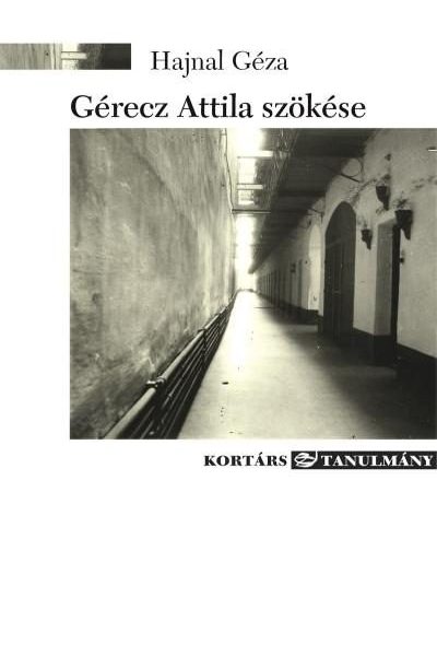 GÉRECZ ATTILA SZÖKÉSE