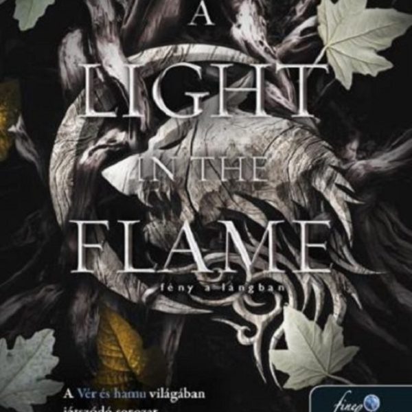 A LIGHT IN THE FLAME  FÉNY A LÁNGBAN - HÚS ÉS TŰZ II.