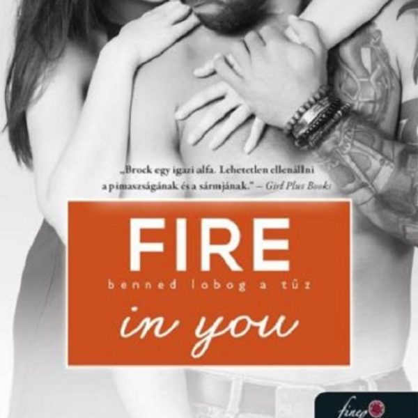 FIRE IN YOU - BENNED LOBOG A TŰZ