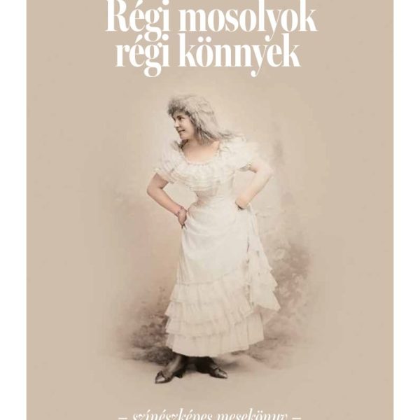 RÉGI MOSOLYOK RÉGI KÖNNYEK - SZÍNÉSZKÉPES MESEKÖNYV