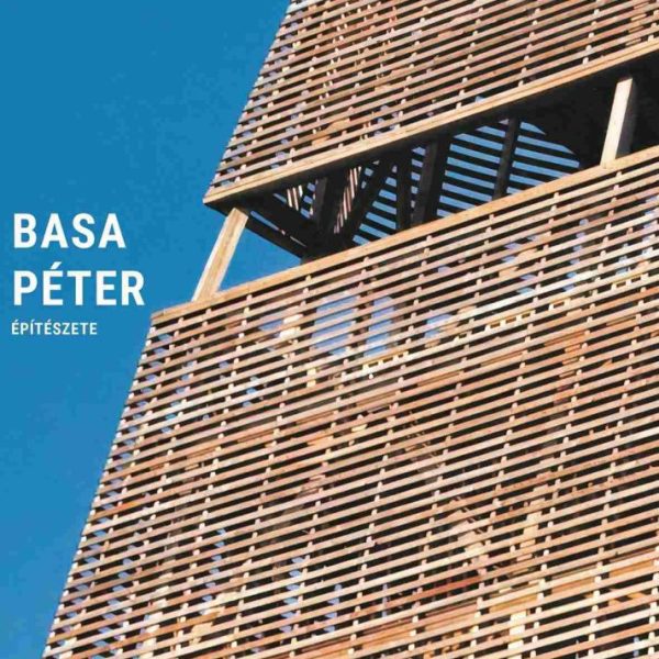BASA PÉTER ÉPÍTÉSZETE