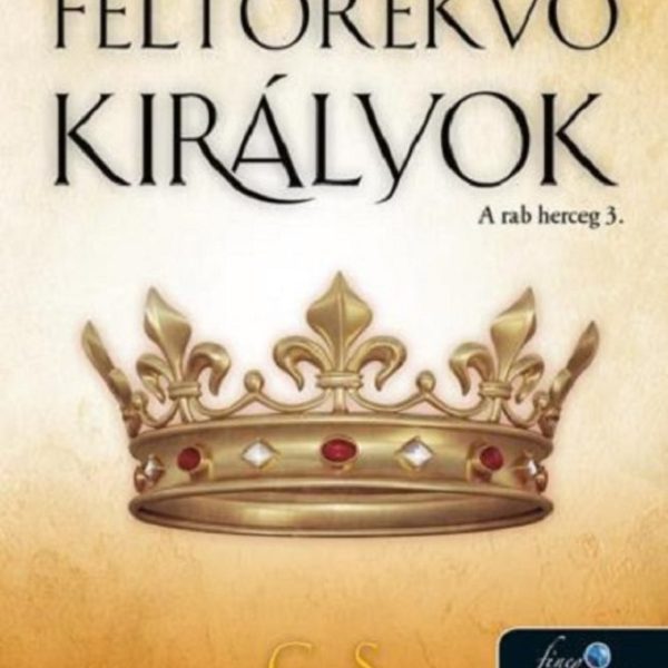 FELTÖREKVŐ KIRÁLYOK - A RAB HERCEG 3.