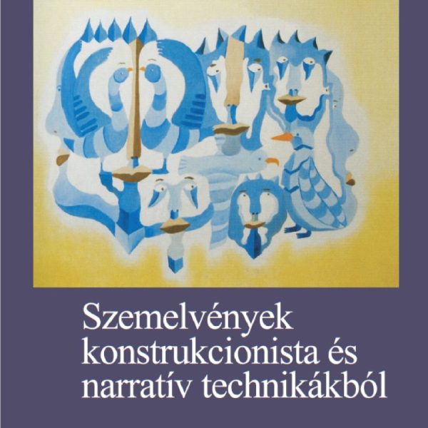 SZEMELVÉNYEK KONSTRUKCIONISTA ÉS NARRATÍV TECHNIKÁKBÓL