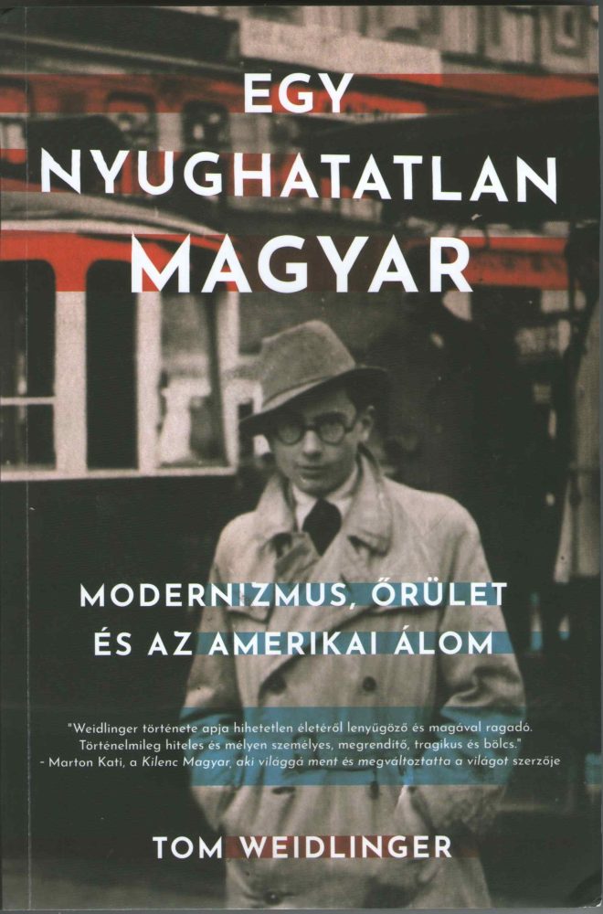 EGY NYUGHATATLAN MAGYAR - MODERNIZMUS, ŐRÜLET ÉS AZ AMERIKAI ÁLOM