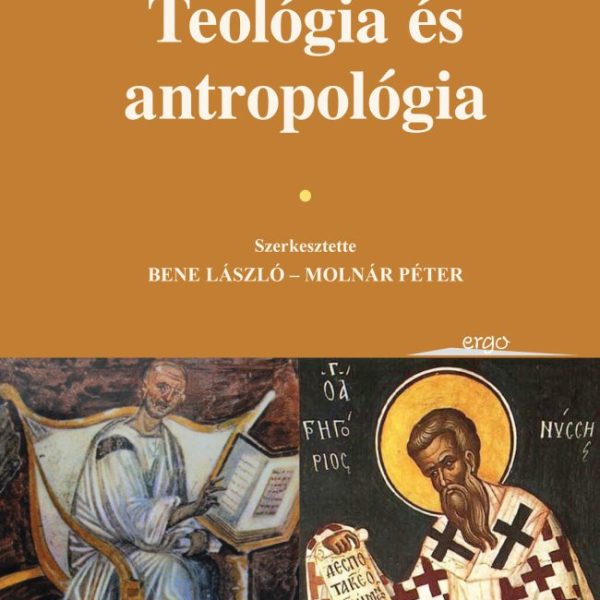 TEOLÓGIA ÉS ANTROPOLÓGIA - TANULMÁNYOK VIDRÁNYI KATALIN EMLÉKÉRE