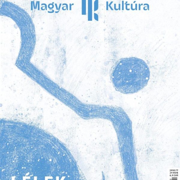 LÉLEK - MAGYAR KULTÚRA MAGAZIN 2024. (IV. ÉVF. 11. SZÁM)