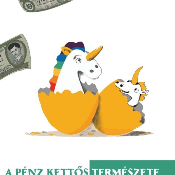 A PÉNZ KETTŐS TERMÉSZETE - A PÉNZ PSZICHOLÓGIÁJA ÉS BIOLÓGIÁJA