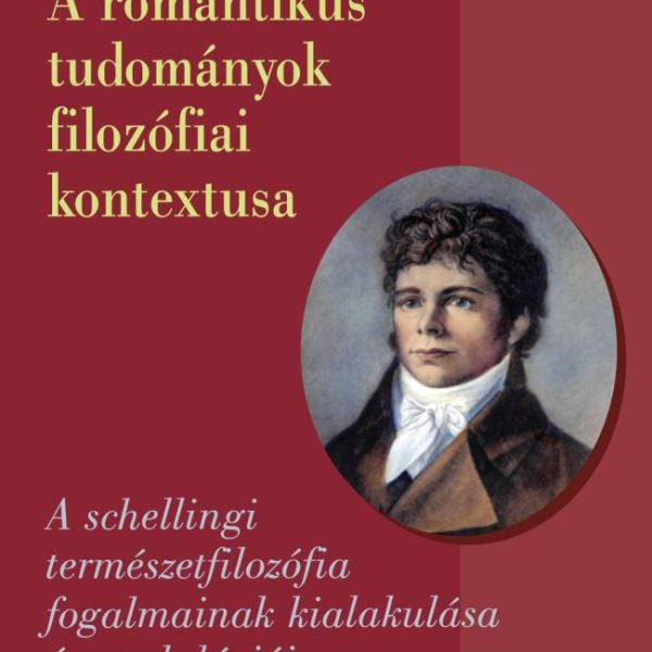 A ROMANTIKUS TUDOMÁNYOK FILOZÓFIAI KONTEXTUSA