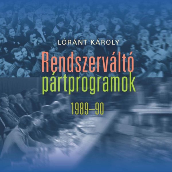 RENDSZERVÁLTÓ PÁRTPROGRAMOK 1989-90