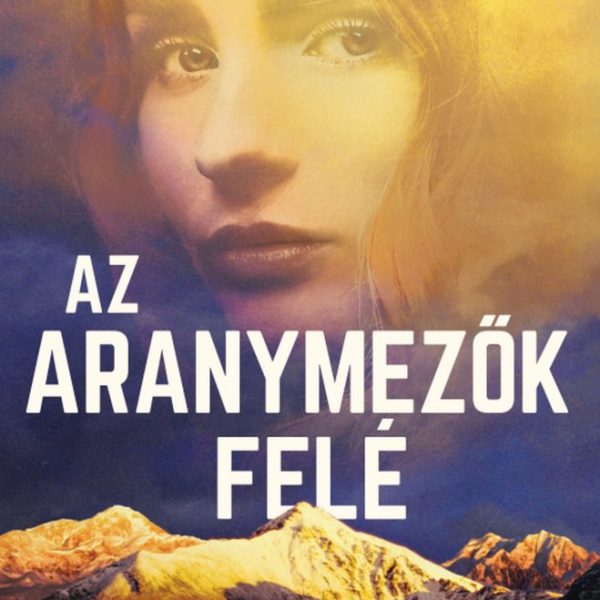 AZ ARANYMEZŐK FELÉ