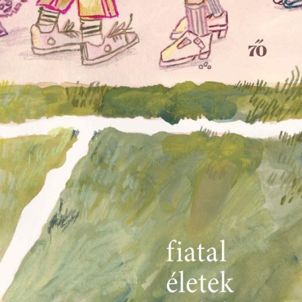 FIATAL ÉLETEK INDULÓJA