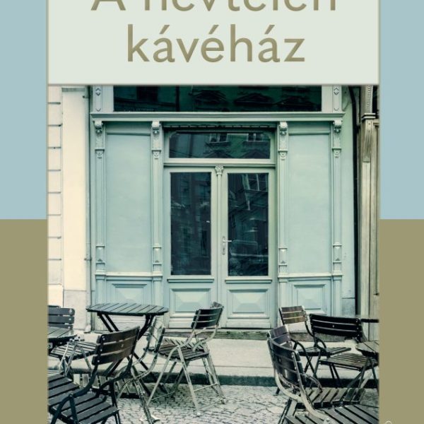 A NÉVTELEN KÁVÉHÁZ