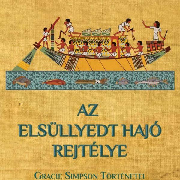 AZ ELSÜLLYEDT HAJÓ REJTÉLYE - GRACIE SIMPSON TÖRTÉNETEI