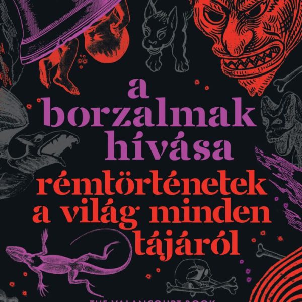 A BORZALMAK HÍVÁSA - RÉMTÖRTÉNETEK A VILÁG MINDEN TÁJÁRÓL - ÉLFESTETT