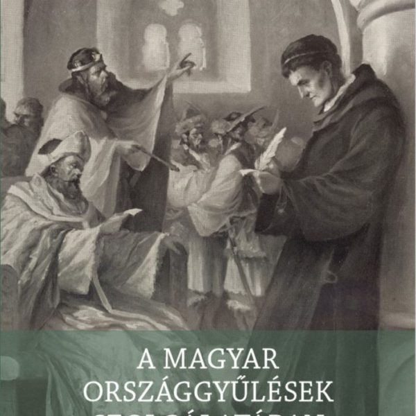 A MAGYAR ORSZÁGGYŰLÉSEK SZOLGÁLATÁBAN