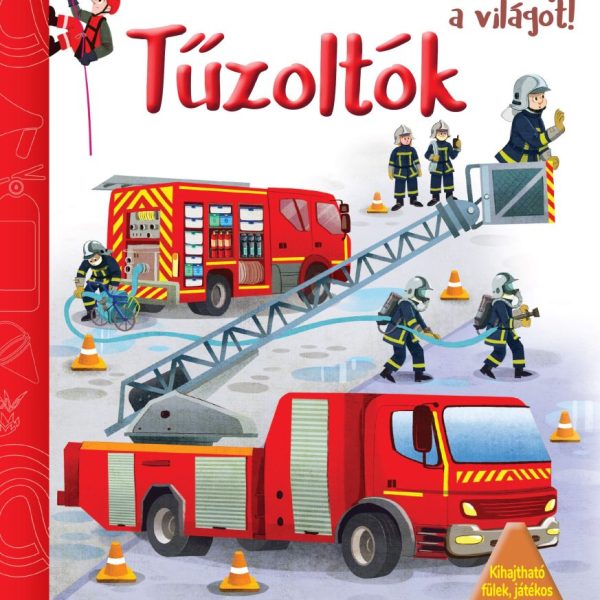 TŰZOLTÓK - ISMERD MEG A VILÁGOT!