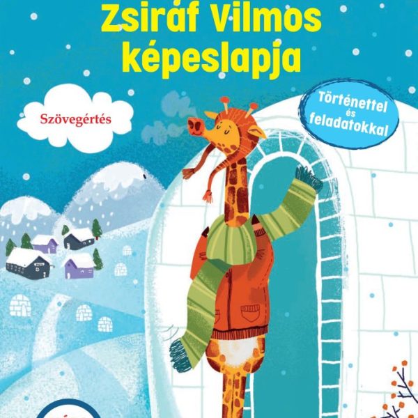ZSIRÁF VILMOS KÉPESLAPJA - SZÖVEG ÉS FELADATGYŰJTEMÉNY A SZÖVEGÉRTÉS GYAKORLÁSÁH