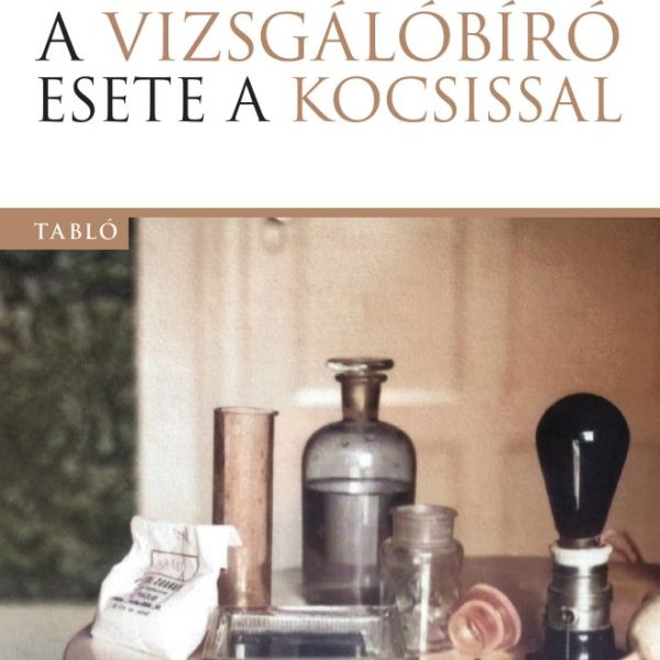 A VIZSGÁLÓBÍRÓ ESETE A KOCSISSAL
