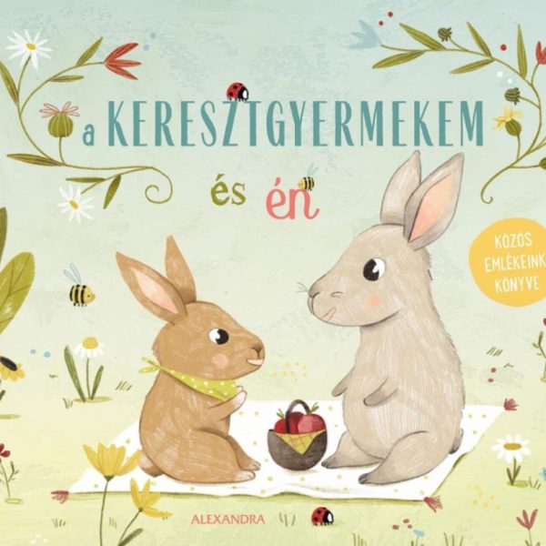 A KERESZTGYERMEKEM ÉS ÉN - KÖZÖS EMLÉKEINK KÖNYVE