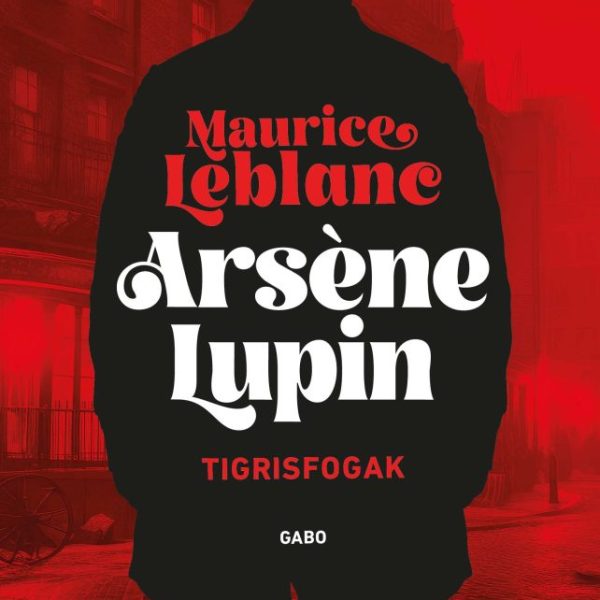 ARSÉNE LUPIN - TIGRISFOGAK