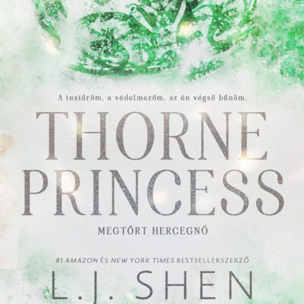 THORNE PRINCESS - MEGTÖRT HERCEGNŐ - ÉLFESTETT
