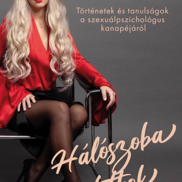 HÁLÓSZOBATITKOK - TÖRTÉNETEK ÉS TANULSÁGOK A SZEXUÁLPSZICHOLÓGUS KANAPÉJÁRÓL