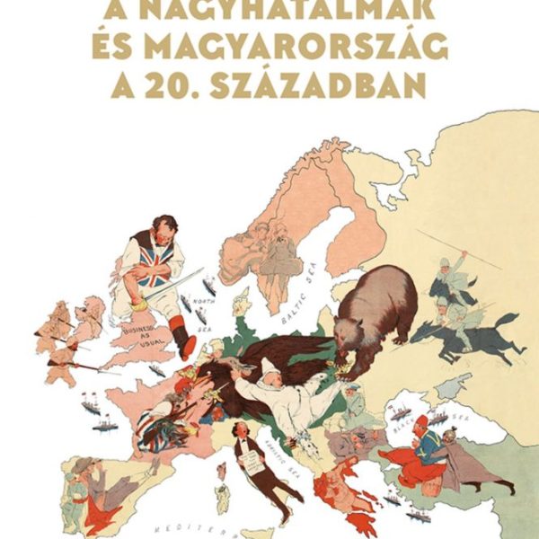 A NAGYHATALMAK ÉS MAGYARORSZÁG A 20. SZÁZADBAN